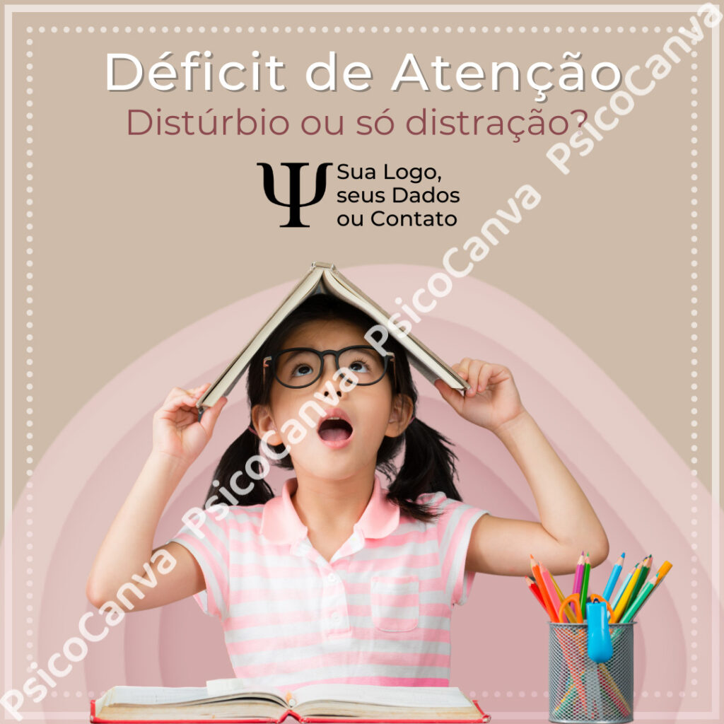 Post 52 - Déficit de Atenção. Distúrbio ou só distração?